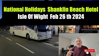 National Holidays Shanlklin Beach Hotel Coach Holiday Isle of Wight Feb 26th 2024 [upl. by Craven804]