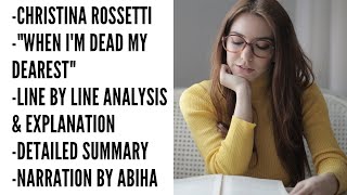 CHRISTINA ROSSETTI WHEN IM DEAD MY DEAREST LINE BY LINE ANALYSIS SUMMARY IN URDU HINDI [upl. by Nolte593]