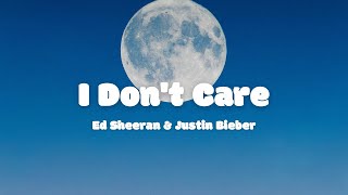 Ed Sheeran amp Justin Bieber  I Dont Care Lyrics [upl. by Norad289]