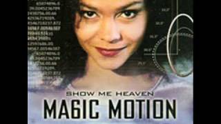 Magic Motion  Show Me Heaven [upl. by Kory]