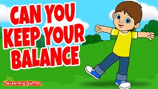 Can You Keep Your Balance ♫ Exercise Songs ♫ Brain Breaks ♫ Kids Songs by The Learning Station [upl. by Palermo]