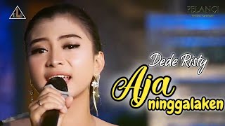 DEDE RISTY  AJA NINGALAKEN  DLS LIVE PERFORMANCE [upl. by Anirat]