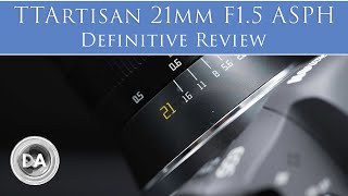 TTArtisan 21mm F15 ASPH Review  4K [upl. by Fiore]