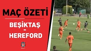 BEŞİKTAŞ  HEREFORD MAÇ ÖZETİ [upl. by Tala431]