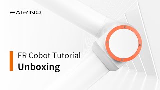 FR Cobot Tutorial  Unboxing [upl. by Tevis475]