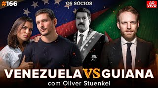 Venezuela X Guiana com Oliver Stuenkel  Os Sócios 166 [upl. by Enelehcim]