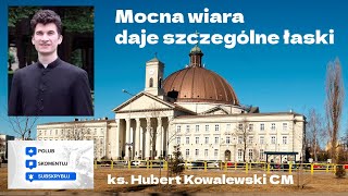 Mocna wiara daje szczególne łaski [upl. by Roseann]