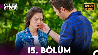 Çilek Kokusu 15 Bölüm ᴴᴰ [upl. by Lenka]