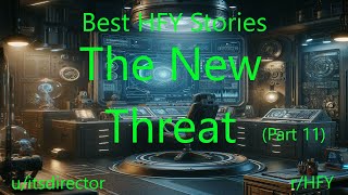 Best HFY Stories The New Threat Part 11 [upl. by Evangelist817]