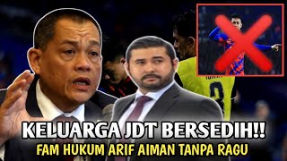 🔴 KELUARGA JDT BERSEDIH FAM hukum Arif Aiman tanpa ragu [upl. by Aklam947]