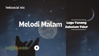 Melodi Malam Lagu Tenang Sebelum Tidur [upl. by Aldus971]