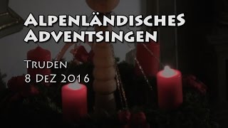 Alpenländisches Adventsingen Truden 2016 [upl. by Philps]