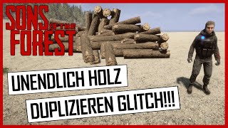 💥UNENDLICH HOLZ DUPLIZIEREN GLITCH💥 SONS OF THE FOREST  Gaming Guides [upl. by Eiclehc]