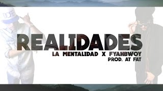 LA MENTALIDAD amp FYAHBWOY  REALIDADES  LYRICS VIDEO [upl. by Holton]