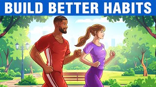 10 Ways to Build Better Habits [upl. by Owiat]