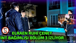 Elraenn Reacting Ruhi Çenet 3Bölüm 4 İnternet Bağımlısını 1 Hafta Villaya Kapatmak [upl. by Dudley]