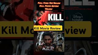 Kill Movie Review Telugu  Kill Movie Review shorts  Kill Full movie [upl. by Eissert]