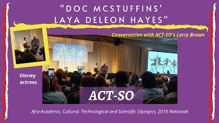 ACTSO 2019 interview  DOC MCSTUFFINS LAYA DELEON HAYES quotTIME FOR YOUR CHECKUPquot [upl. by Markiv]