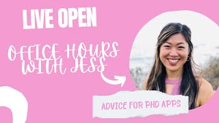 OPEN Office Hours with Jess Advice for Applying to PhD Programs [upl. by Decamp]