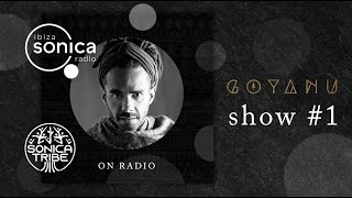 IBIZA SONICA RADIO  Goyanu Sonica Tribe Show 1 [upl. by Terces]