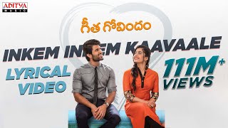 Inkem Inkem Inkem Kaavaale Lyrical  Geetha Govindam Songs  Vijay Devarakonda Rashmika Mandanna [upl. by Sapphire]