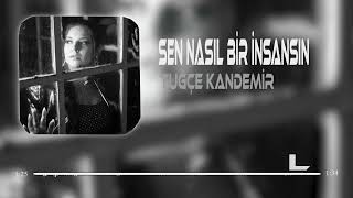 Tuğçe Kandemir  Aradan Çok Yıllar Geçti  Uck Official  Sen Nasıl Bir İnsansın [upl. by Celinda]