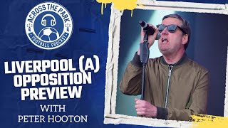 LFC Vs EFC Opposition Preview with Peter Hooton [upl. by Kcim]