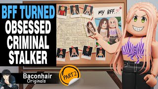 BFF Turned Obsessed Criminal Stalker EP 2  roblox brookhaven 🏡rp [upl. by Ettenad]