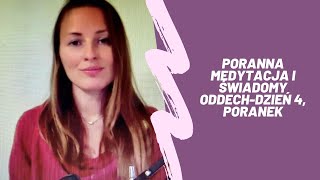 Poranna medytacja i świadomy oddechdzień 4 poranek [upl. by Oznola]