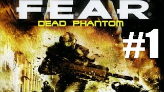 FEAR Dead Phantom Part 1 [upl. by Gokey572]