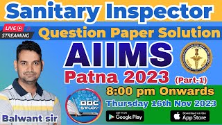 Sanitary Health Inspector  Question paper solution Aiims Patna 2023 [upl. by Chelsie]