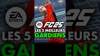 EA FC25  les 5 meilleurs gardiens  🔥 [upl. by Kunz]