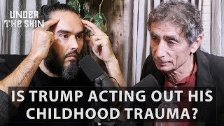 Is Trump Acting Out His Childhood Trauma Russell Brand amp Dr Gabor Maté [upl. by Idnahr692]