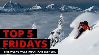 Top 5 Fridays Ski Industry News  Episode 179  August 9 2024 [upl. by Lezah933]