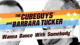 The Cube Guys amp Barbara Tucker  I Wanna Dance With Somebody Official [upl. by Kantor]