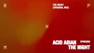 Acid Asian  The Night Original Mix RPMX005 [upl. by Kciredec]