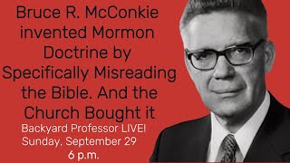 BYP LIVE EP 47  Bruce R McConkie Deliberately Manipulated the Bible to Teach Mormon Doctrine [upl. by Leslee226]