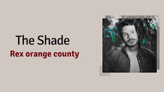 Rex Orange County  The Shade  Terjemahan bahasa Indonesia [upl. by Barber]