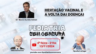 Pediatria Sem Censura  Episódio 3  Vacinação sem Censura [upl. by Pihc]