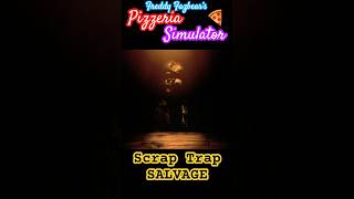 Freddy Fazbear’s Pizzeria Simulator 👿 Scrap Trap SALVAGE freddyfazbearpizzeriasimulator fnaf [upl. by Marje]