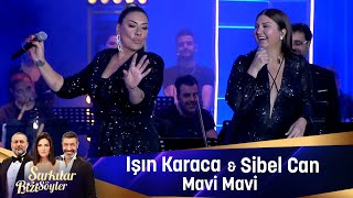 Işın Karaca amp Sibel Can  MAVi MAVi [upl. by Grefe]