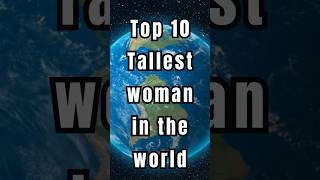 Top 10 tallest woman in the world [upl. by Mera]