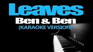 LEAVES  BenampBen KARAOKE VERSION [upl. by Klarrisa860]