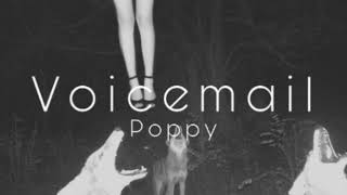 Poppy  Voicemail SLOWED [upl. by Oijres]