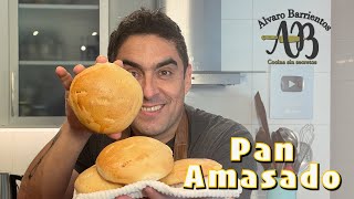 PAN AMASADO LA RECETA PERFECTA para que hagas en casa Pan Amasado Alvaro Barrientos [upl. by Ekihc200]