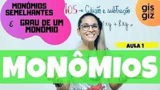 MONÔMIOS SEMELHANTES  GRAU DO MONÔMIO 01 \Prof Gis [upl. by Bonacci]