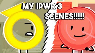 My IPWR 3 Scenes [upl. by Noiek]