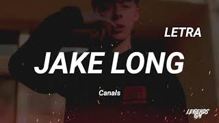 Canals  Jake long LETRA [upl. by Lenard65]