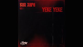 Bun Xapa  Yeke Yeke Original Mix [upl. by Queenie]