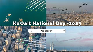 Kuwait National Day 2023  Kuwait Air Show 2023  Kuwait Hala February Celebration [upl. by Hallutama596]